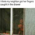 Poor neighbour.  Hope she lives