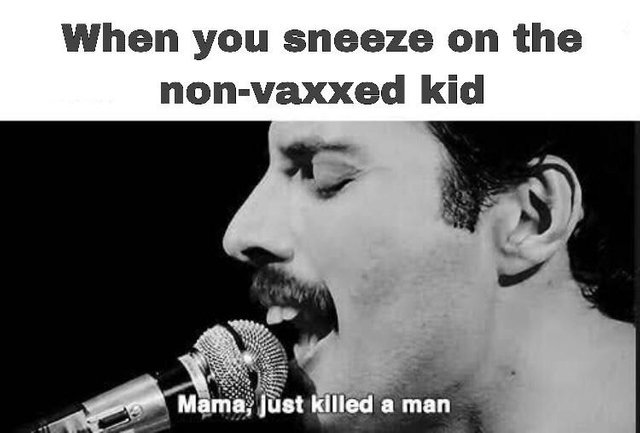 When you sneeze on the non-vaxxed kid - meme