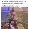 When the beat is fire but the lyrics are definitely not beneficial to your relationship with the Lord