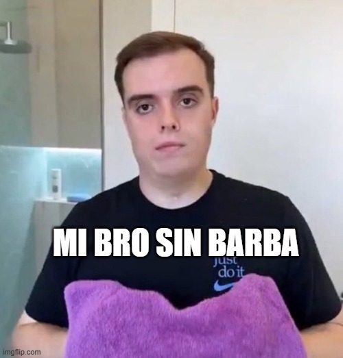 Mi bro sin barba - meme