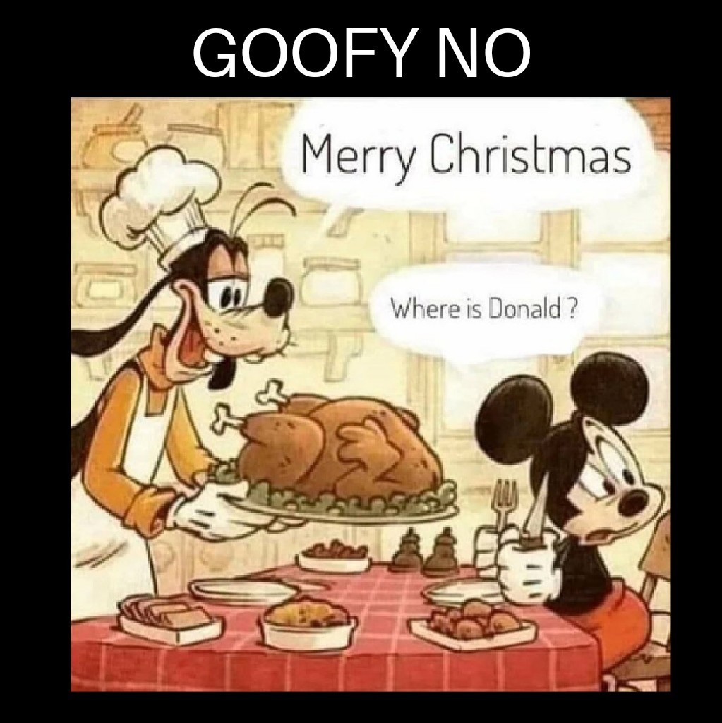 Goofy fucking roasts Donald - meme