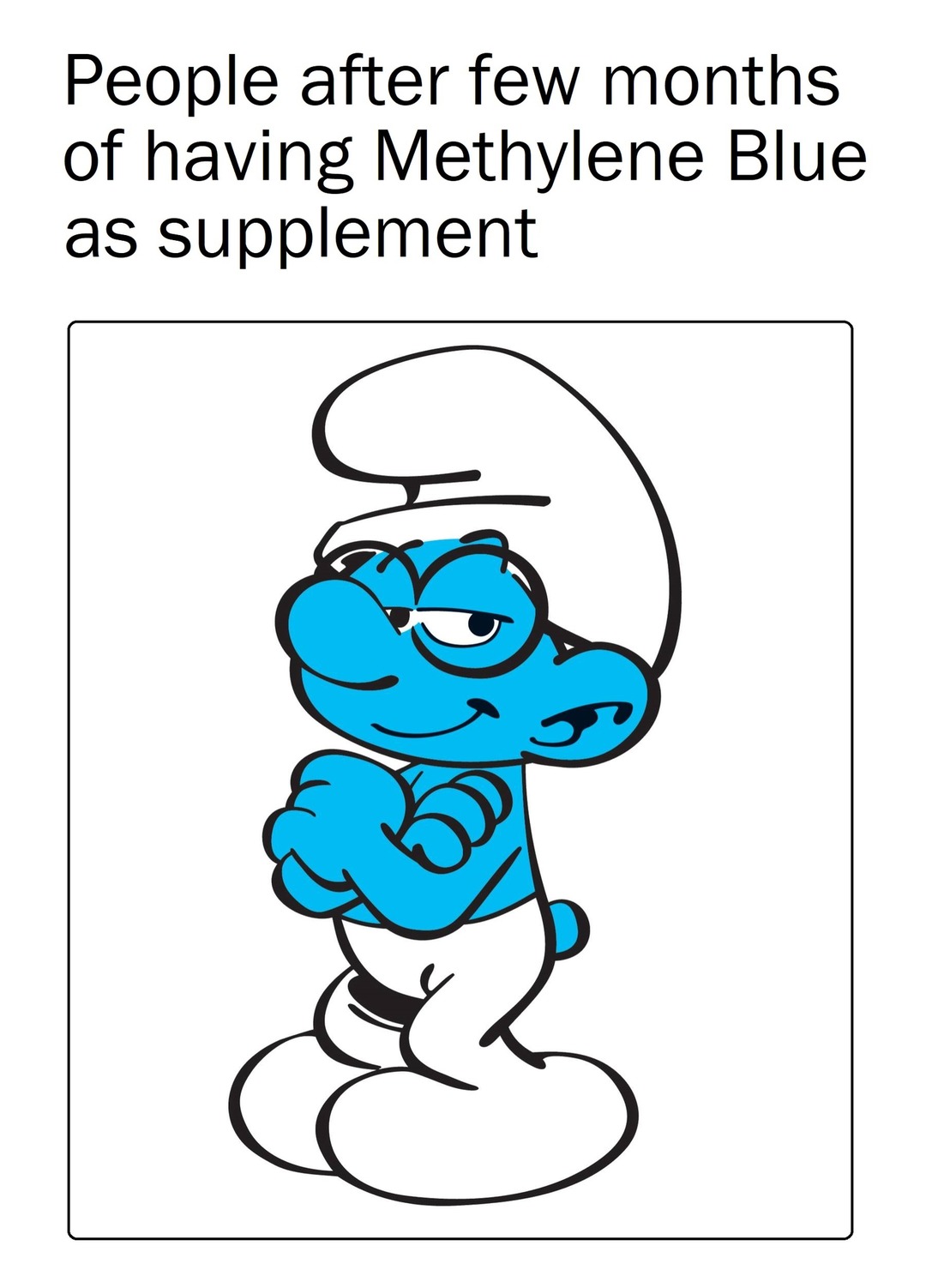 People after few months of taking Methylene Blue used as supplement - meme