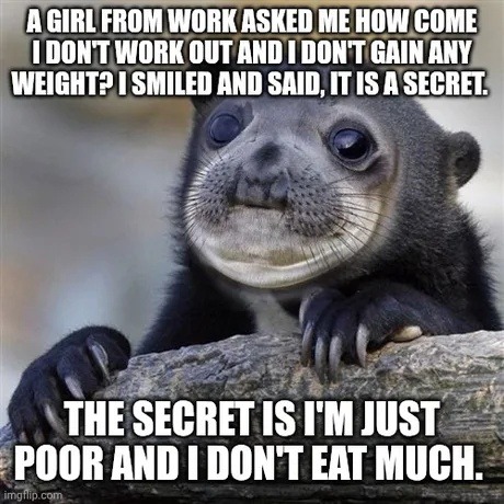 The real diet secret? Being broke - meme
