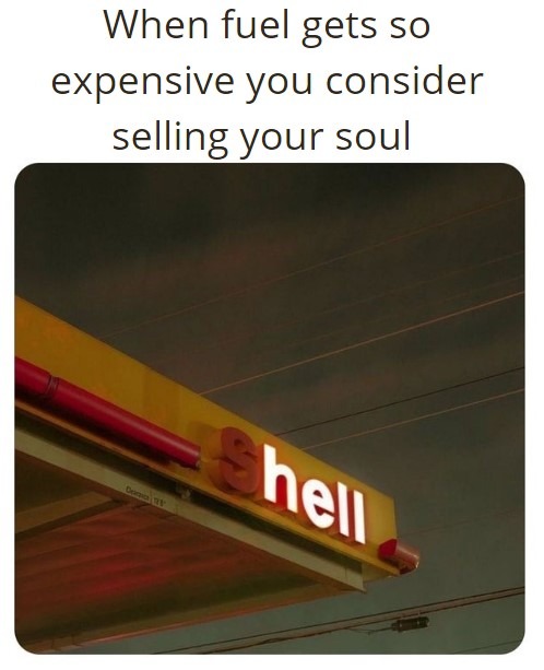 When fuel gets so expensive you consider selling your soul - meme