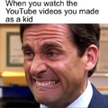 Youtube videos you made as a kid