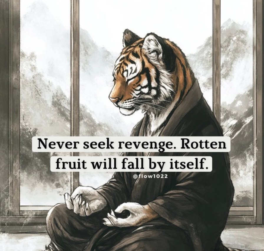 ﻿Never seek revenge Rotten fruit will fall by itself: flow1oz2