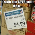 ass biscuits for everyone