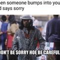 be careful hoe