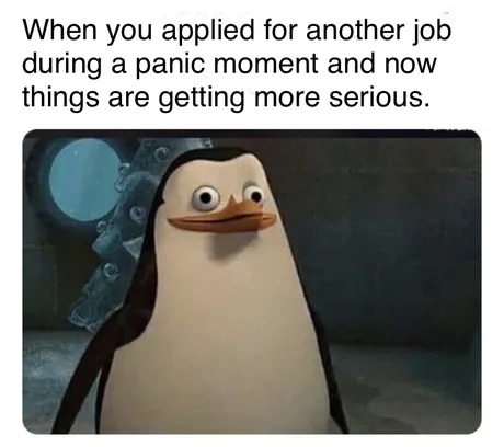 applying for jobs when you are working - meme