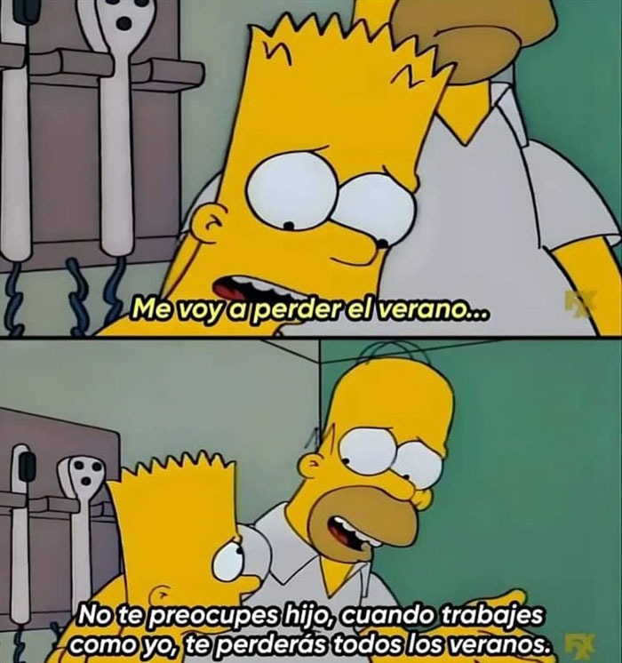 me voy a perder el veranooo mamá: cuando trabajes como yo no verás ni uno - meme