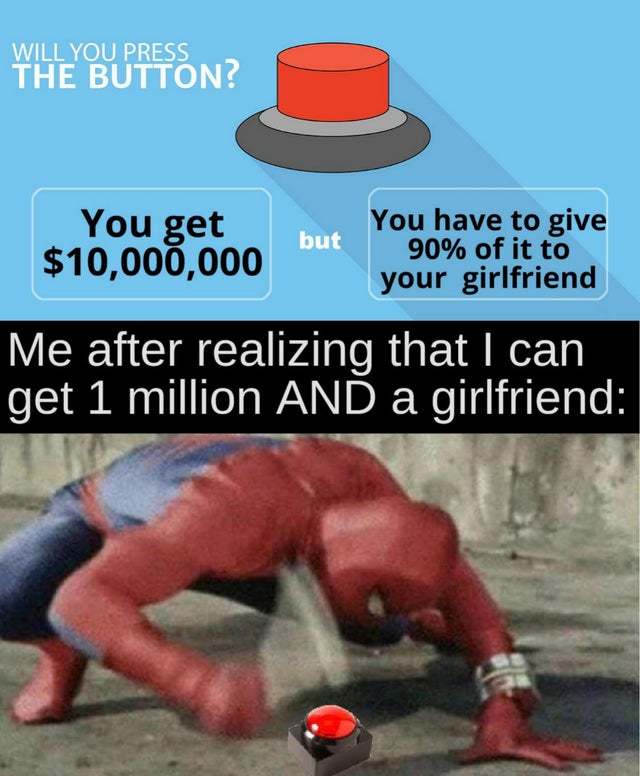 You get ten million but must give 9 to your girlfriend - meme