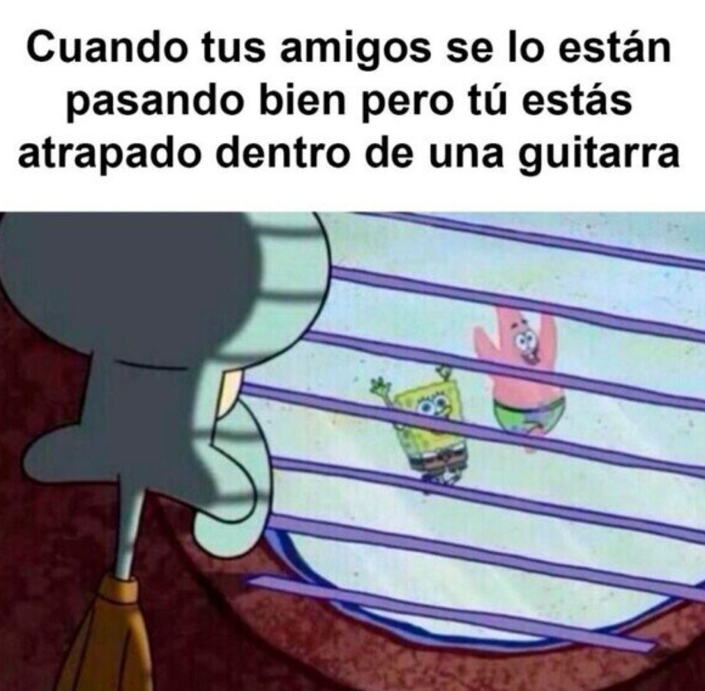 cuando tus colegas se van de fiesta y tú te quedas atrapado en una guitarra - meme