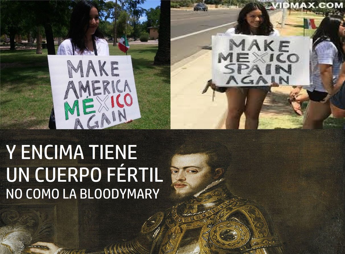 make mexico spain and then mexico america DONALD TRUMP - meme