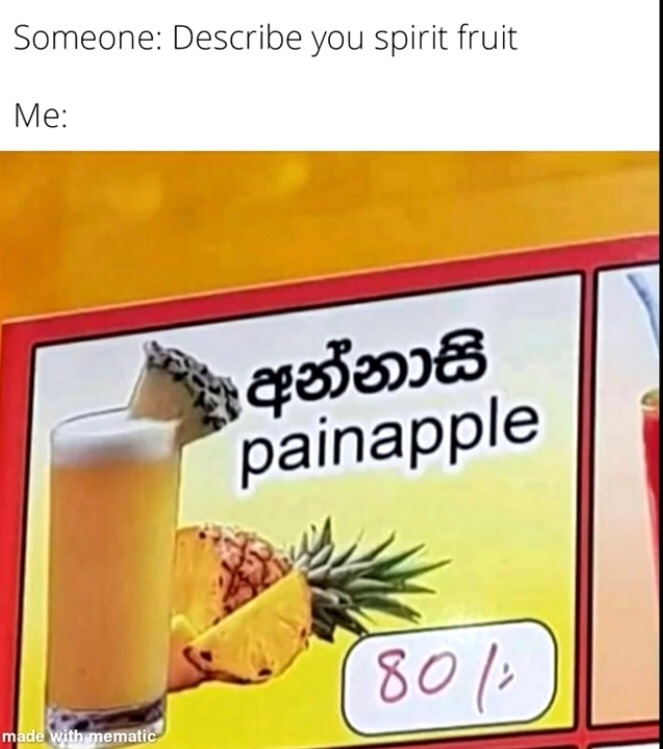 Anyone have some Painapple juice? - meme