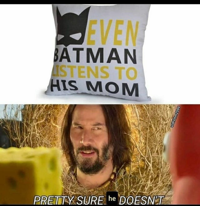 Batman does not have a mom - meme