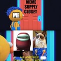 Meme supply closet