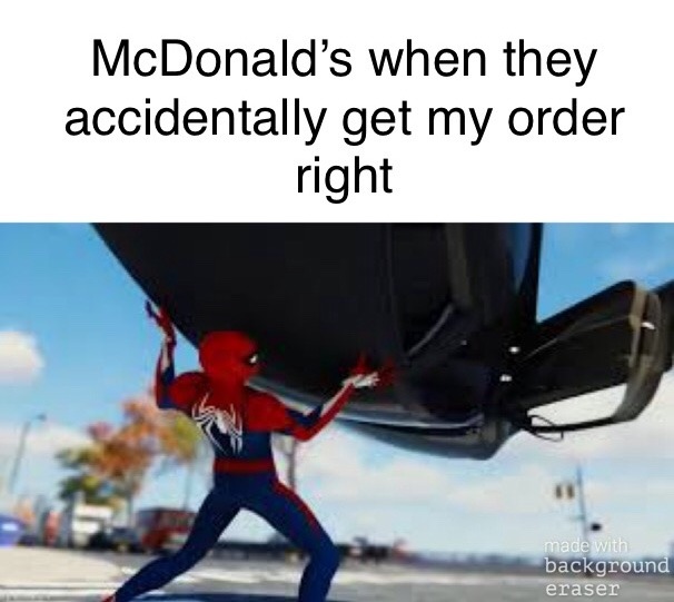 McDonald’s be like - meme