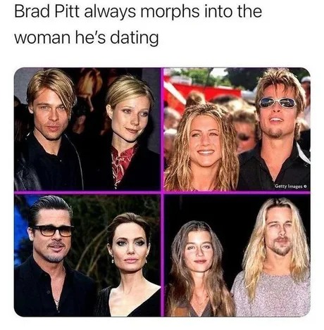 Brad Pitt mimics his women - meme