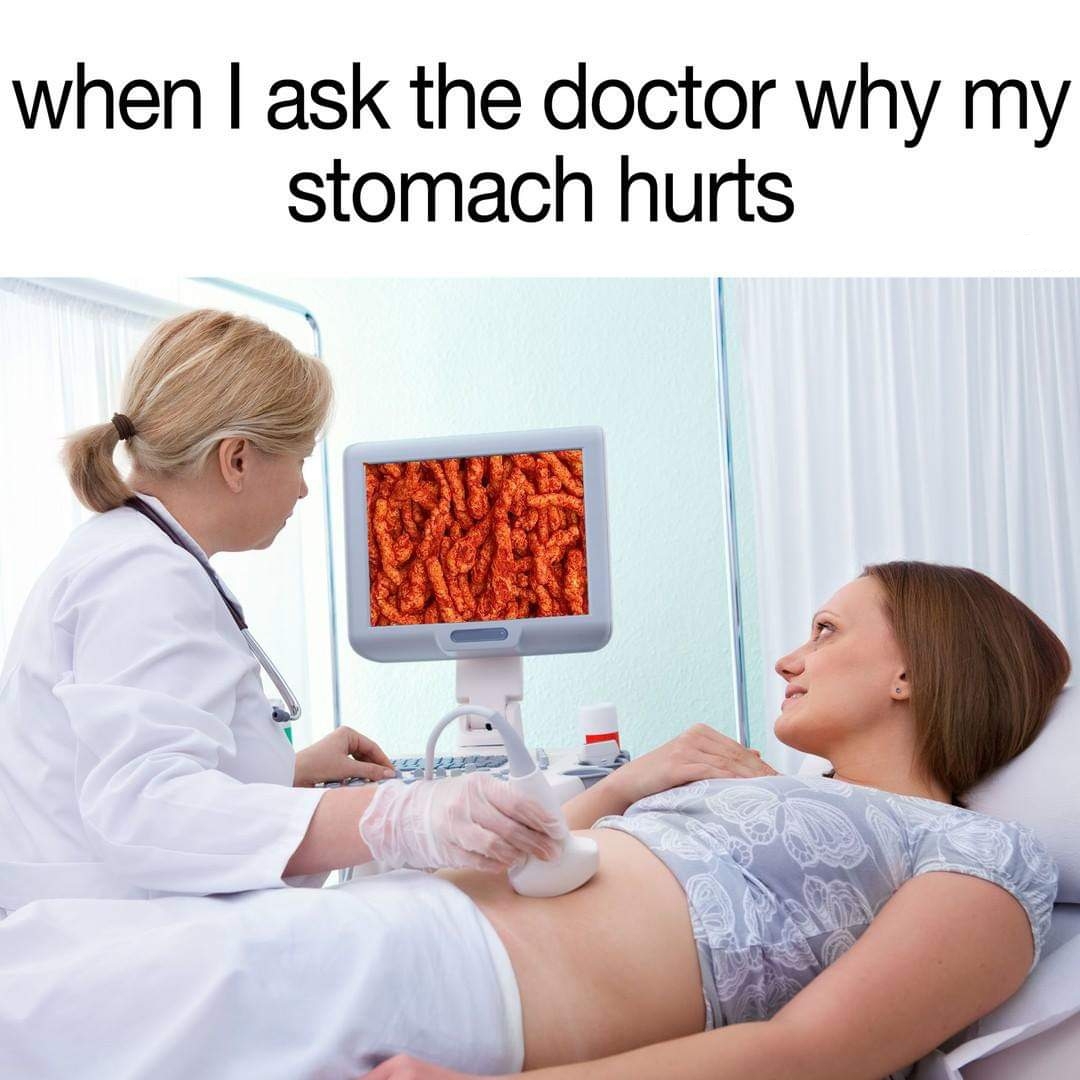 So that's why girl's stomach's hurt... - meme