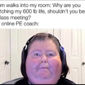 I’ve never had a fat pe teacher