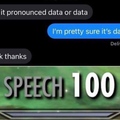 It's pronounced data
