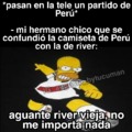 Si me pasaba, cuando veía jugar a Argentina y Perú estaba tipo "WTFF RIVER VS ARGENTINA :00"