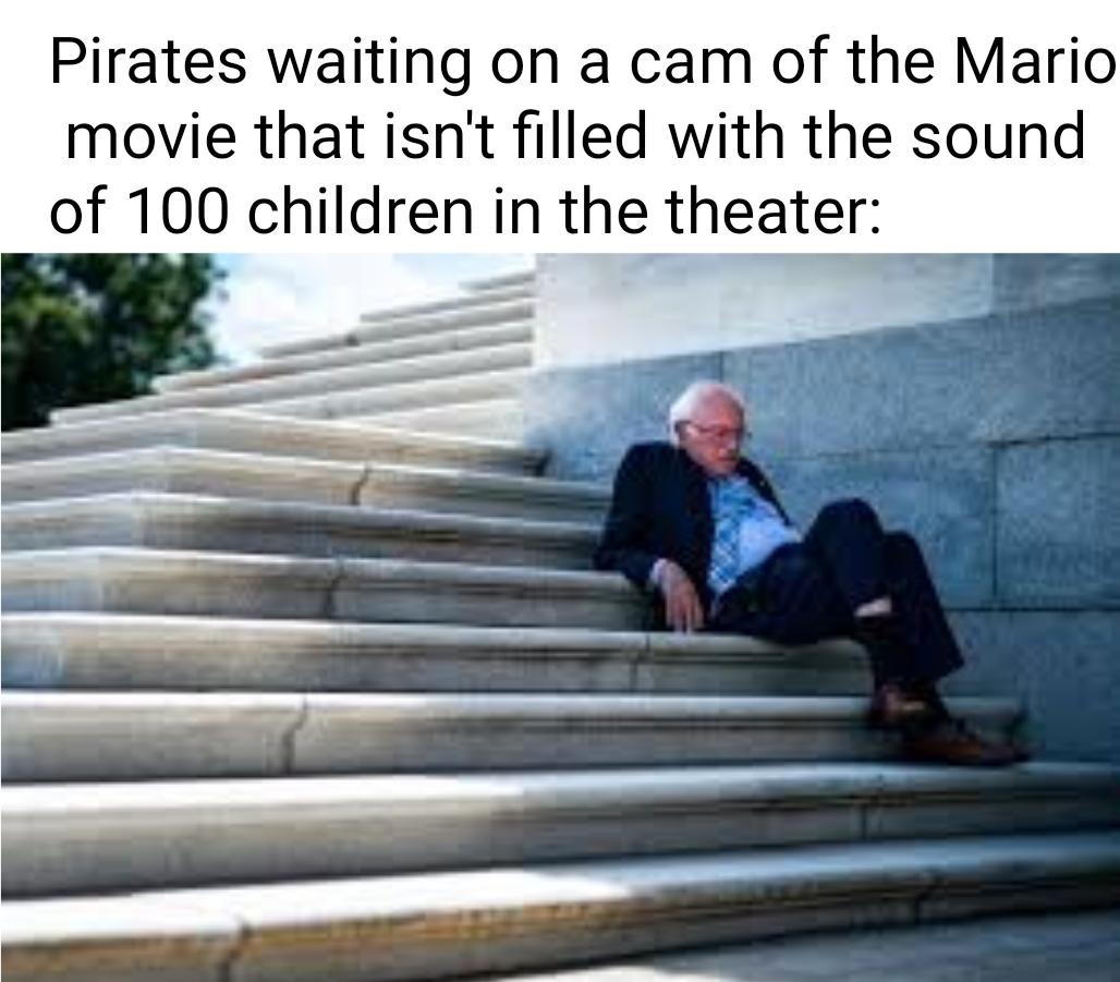 Pirates waiting on a cam of the Mario movie - meme