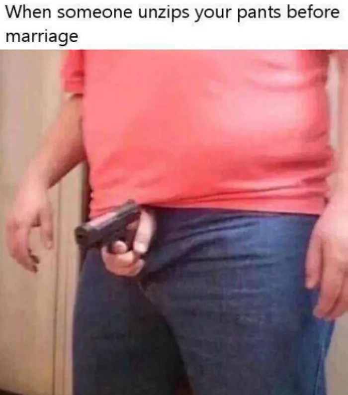 Touch my cock you get the Glock - meme