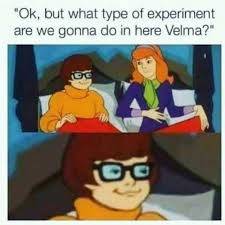 I love velma she's my favorite so what - meme