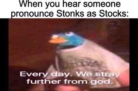 Pronounce stonks as stocks - meme