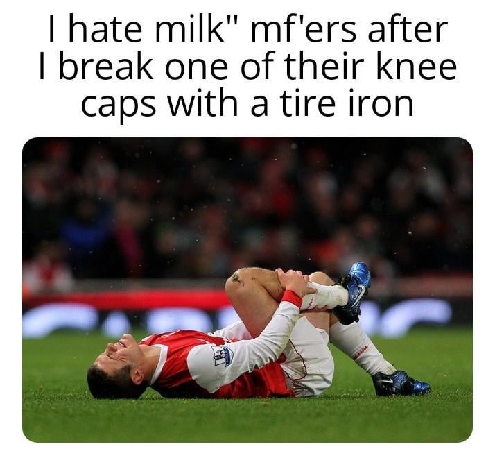Milk haters after breaking a knee cap: maybe calcium was useful - meme