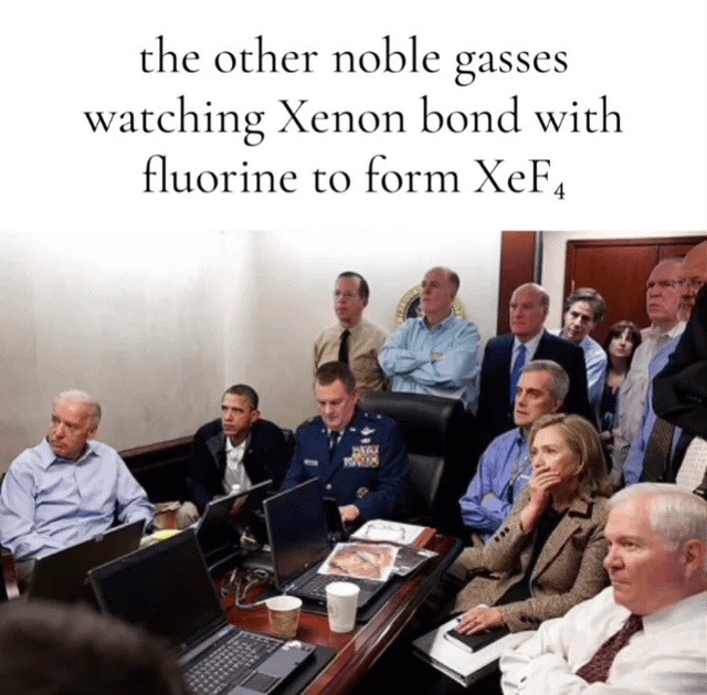 Other noble gases watching Xenon break the no-bonding oath - meme