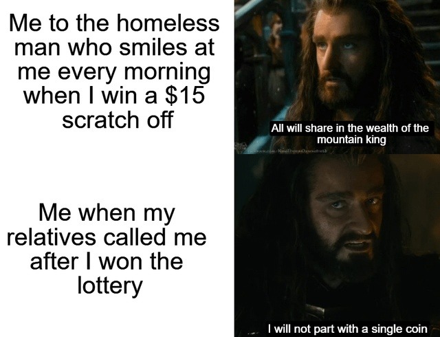 Homeless man: you're my king. Family: not a single coin - meme