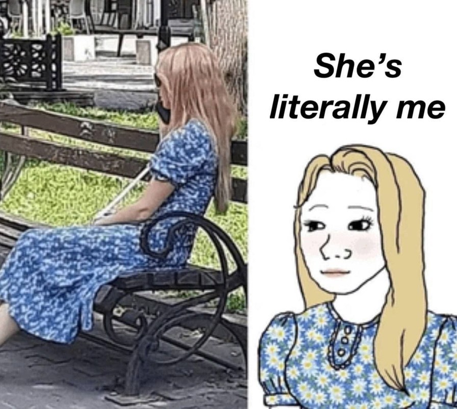 She's literally me fr - meme
