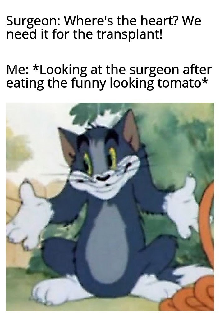 This is why i don't eat tomatoes - meme