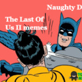 The Last Of Us 2 Memes vs Naughty Dog