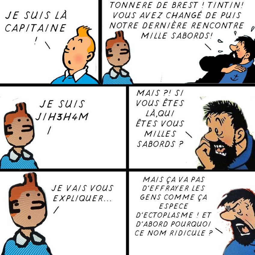 À suivre...si Vous voulez savoir ecrivez "Tintin" est et laissez votre correcteur finir Sinon ecrivez Tintin chad si vous êtes sur ordi - meme
