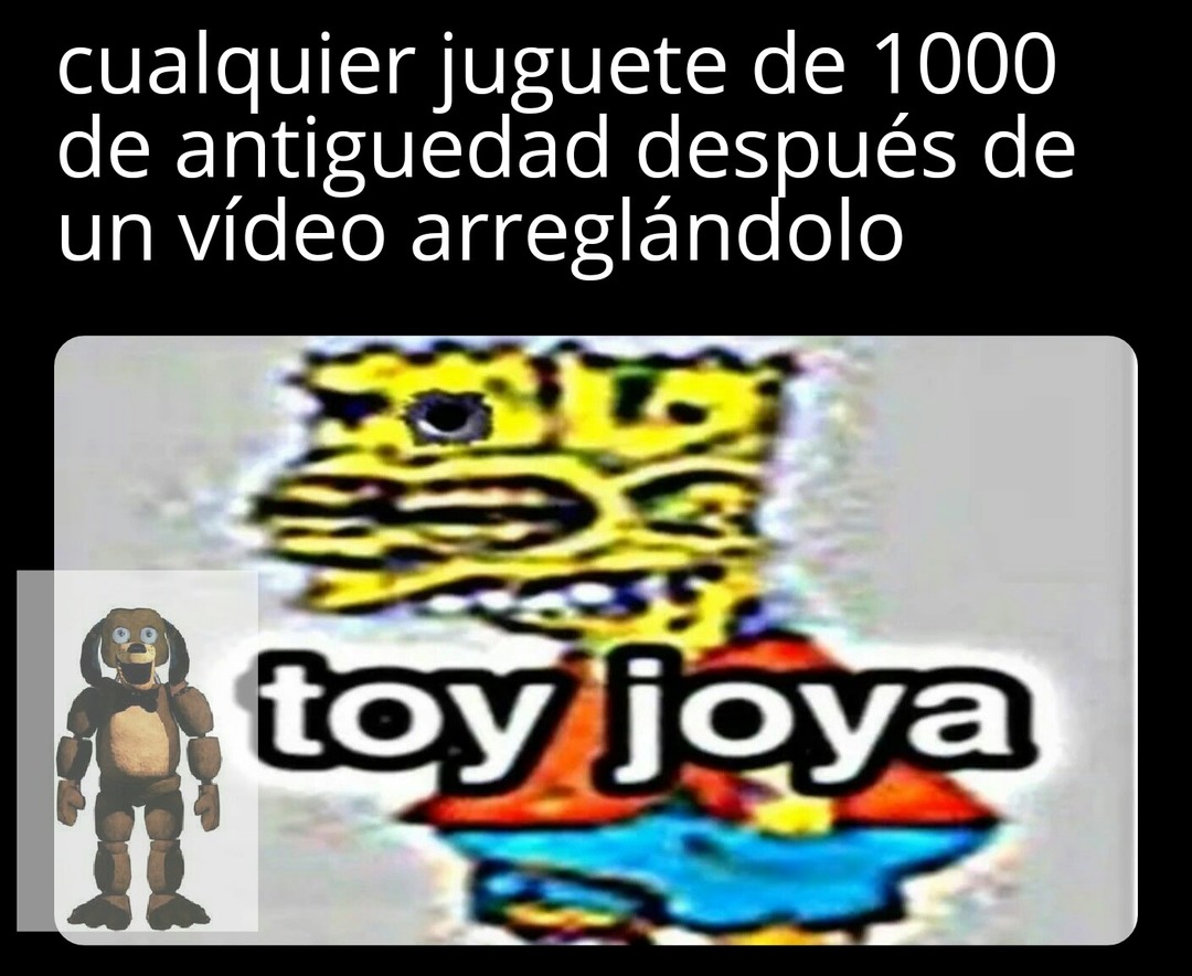 No toy joya :( - meme