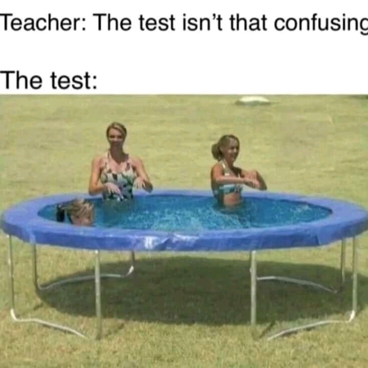 Test so confusing, you can't remember the question - meme