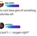 Man doesn't need no Oxygen