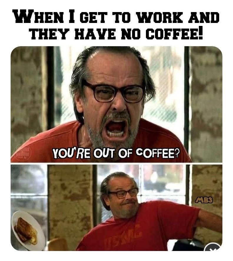 No Coffee - meme