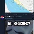 No bitches... I mean no beaches fo you