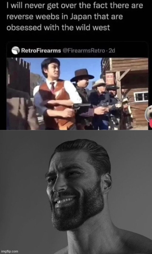 Reverse weebs in Japan that love wild west - meme