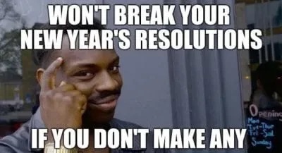New Years Resolutions meme advice