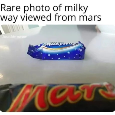 Rare photo of milky ay viewed from mars - meme