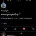 Even George Floyd