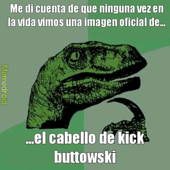 En un episodio kick perdió el casco y se lo ve sin casco, pero cubierto de barro, y no se puede ver si tiene pelo, pero en otro episodio gunter dice que no tiene nada debajo del casco, será que kick es calvo? - meme