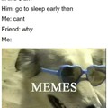 Sweet dreams are made of memes