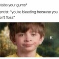 Dentists are lies