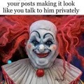 Clown guy on the comments